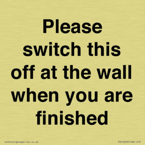 Please switch this off at the wall when you are finished